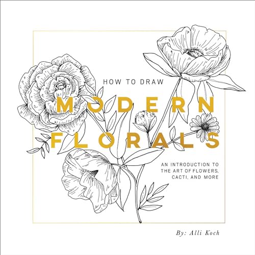 Alli Koch - How To Draw Modern Florals : An Introduction to the Art of image 1