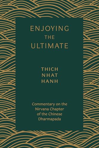 Hanh Thich Nhat - Enjoying the Ultimate : Commentary on the Nirvana Ch image 1