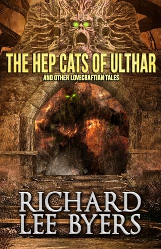 The Hep Cats of Ulthar: And Other Lovecraftian Tales