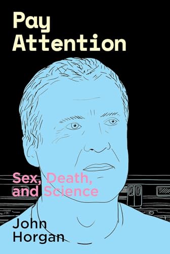 John Horgan - Pay Attention : Sex, Death, and Science - Paperback image 1