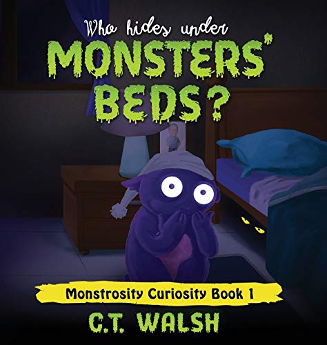 C T Walsh - Who Hides Under Monsters' Beds - Hardback image 1