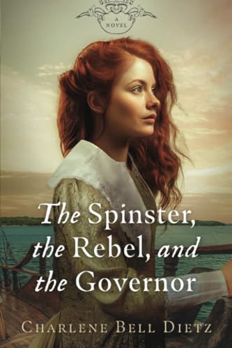 Charlene Bell Dietz - Spinster, the Rebel, & the Governor - Paperback image 1