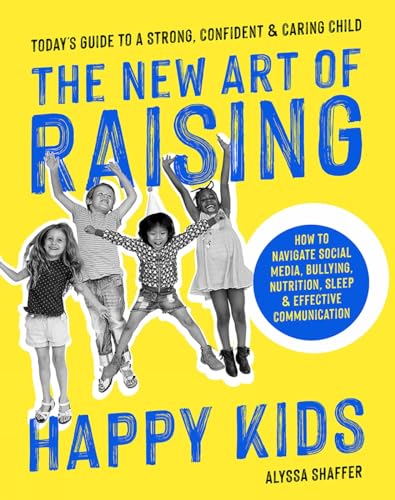 Alyssa Shaffer - New Art Of Raising Happy Kids : Today's Guide to image 1