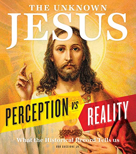 Bob Guccione - Unknown Jesus : Perception vs. Reality: What the Histor image 1
