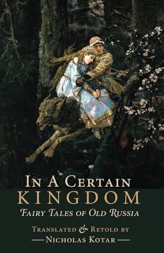 In a Certain Kingdom: Fairy Tales of Old Russia