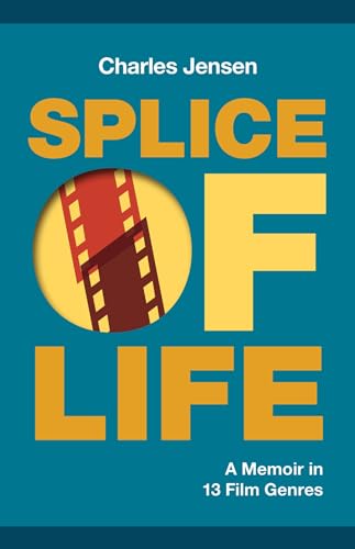 Charles Jensen - Splice of Life : A Memoir in 13 Film Genres - Paperba image 1