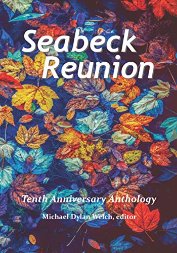 Seabeck Reunion: Seabeck Haiku Getaway Tenth Anniversary Anthology