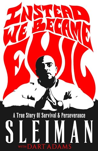 Sleiman Nejim - Instead We Became Evil : A True Story Of Survival & Pe image 1