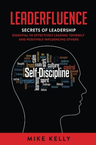 Mike Kelly - Leaderfluence : Secrets of Leadership Essential to Effect image 1