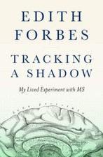 Edith Forbes - Tracking a Shadow : A Lived Experiment with MS - Paperb image 1