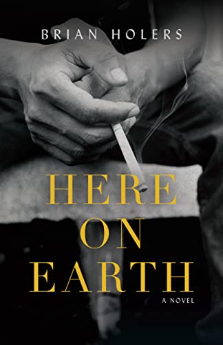Brian Holers - Here on Earth : A Novel - Paperback image 1