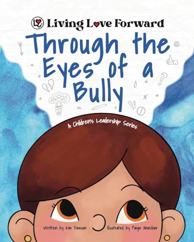 Through the Eyes of a Bully: A Children's Leadership Series