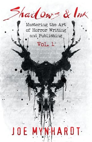 Shadows & Ink: Mastering the Art of Horror Writing and Publishing