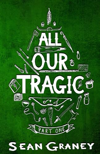 All Our Tragic: Part I - Heroics