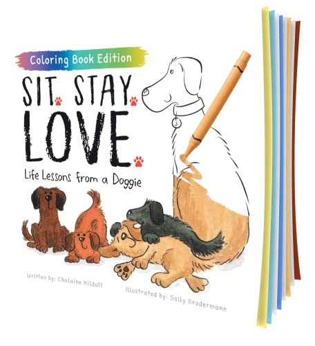 Chalaine Kilduff - Sit. Stay. Love. : Life Lessons from a Doggie, Colo image 2