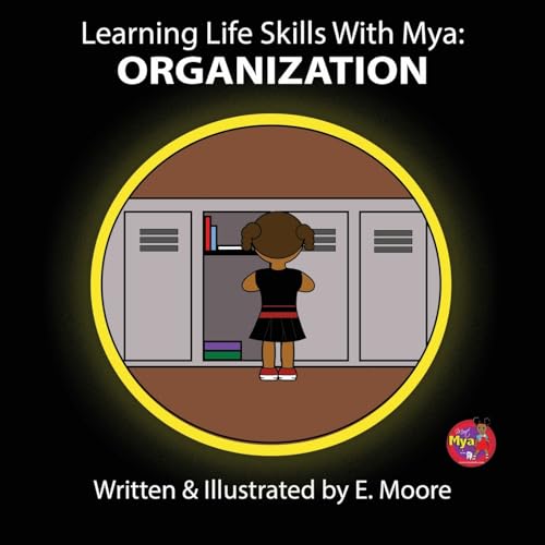 Learning Life Skills with Mya: Organization