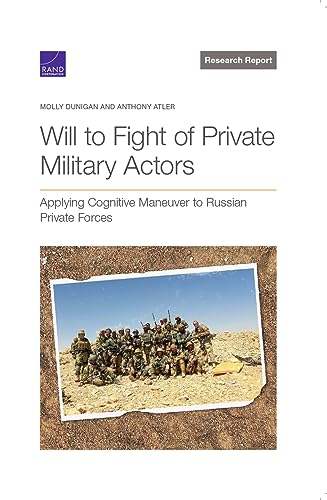 Will to Fight of Private Military Actors: Applying Cognitive Maneuver to Russian Private Forces