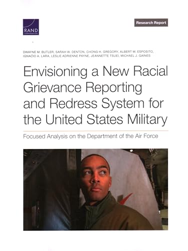 Envisioning a New Racial Grievance Reporting and Redress System for the United States Military: Focused Analysis on the Department of the Air Force