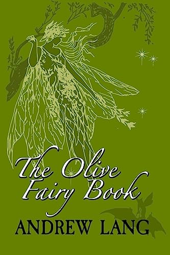 The Olive Fairy Book: Original and Unabridged