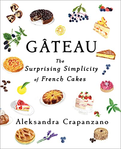 Aleksandra Crapanzan - Gateau : The Surprising Simplicity of French Ca image 1