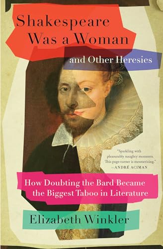Elizabeth Winkler - Shakespeare Was a Woman and Other Heresies : How D image 1