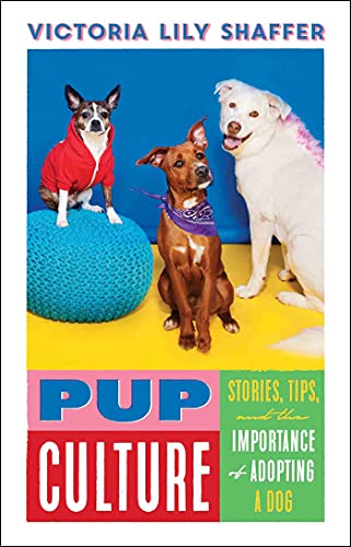 Victoria Lily Shaffe - Pup Culture : Stories, Tips, and the Importance image 1