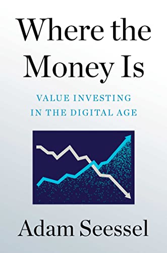 Adam Seessel - Where the Money Is : Value Investing in the Digital Age image 1
