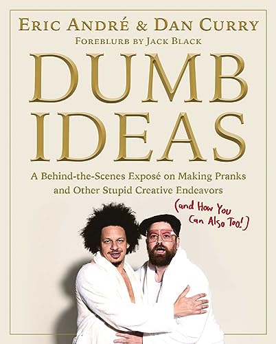 Dan Curry - Dumb Ideas : A Behind-the-Scenes Expose on Making Pranks a image 1