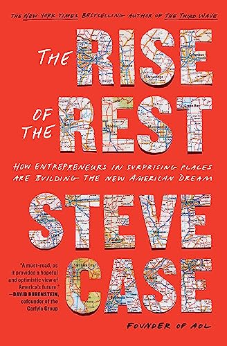 Steve Case - Rise of the Rest : How Entrepreneurs in Surprising Places image 1