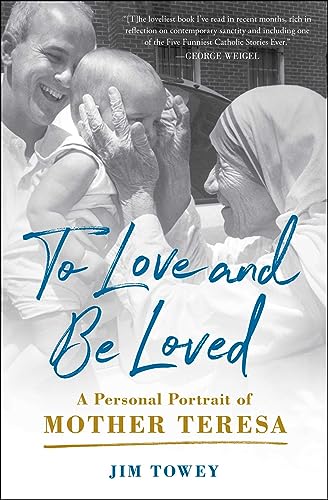 Jim Towey - To Love and Be Loved : A Personal Portrait of Mother Teres image 1