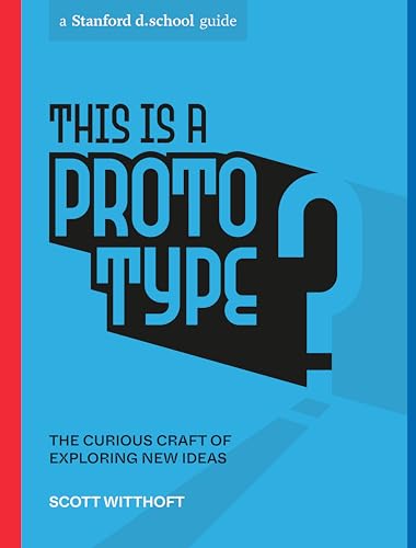 Stanford d.school - This Is a Prototype : The Curious Craft of Explori image 1