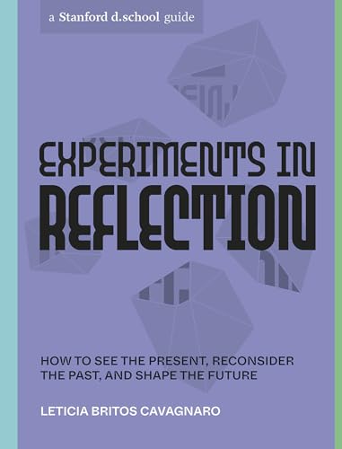 Stanford d.school - Experiments in Reflection : How to See the Present image 1