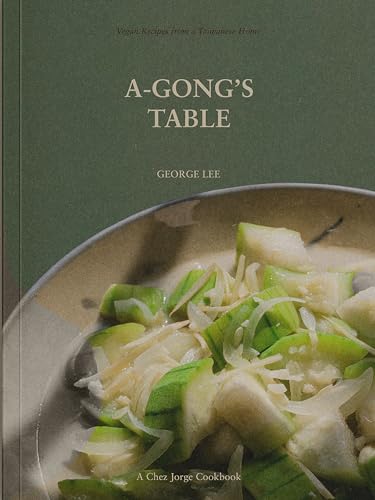 George Lee - A-Gong's Table : Vegan Recipes from a Taiwanese Home image 1