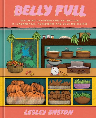 Lesley Enston - Belly Full : Exploring Caribbean Cuisine through 11 Fu image 1