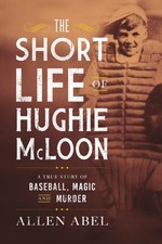 ALLEN ABEL - SHORT LIFE OF HUGHIE MCLOON - Hardback image 1