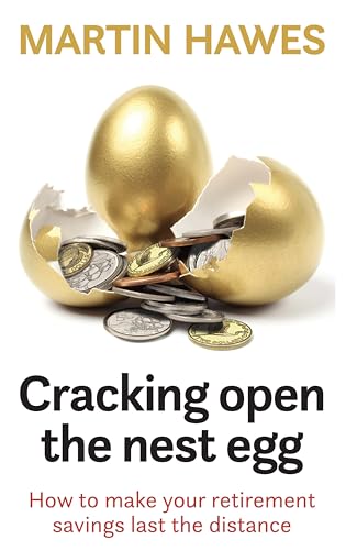Martin Hawes - Cracking Open the Nest Egg : How to make your retiremen image 1