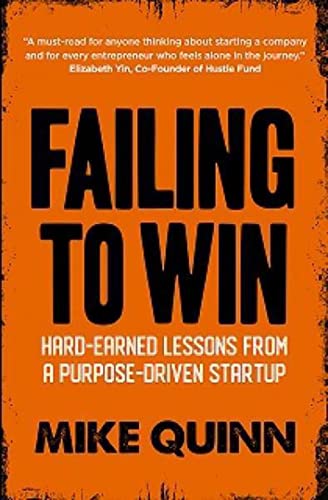 Mike Quinn - Failing to Win : Hard-Earned Lessons from a Purpose-Drive image 2