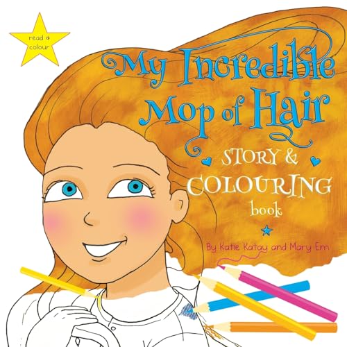 My Incredible Mop of Hair: Story and Colouring Book