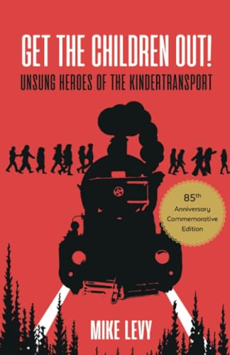 Mike Levy - Get the Children Out! : Unsung heroes of the Kindertranspo image 1