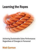 Matt Garman - Learning the Ropes : Achieving Sustainable Sales Perform image 1