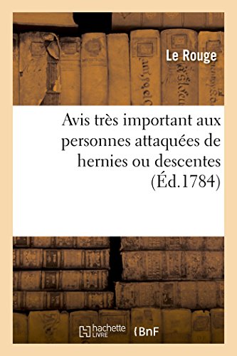 Avis tr?s important aux personnes attaqu?es de hernies ou descentes