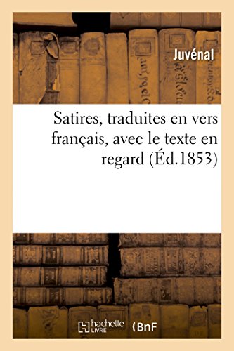 Satires, traduites en vers fran?ais, avec le texte en regard