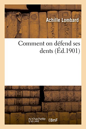 Comment on d?fend ses dents