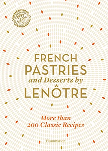 Alain Lenotre - French Pastries and Desserts by Lenotre : More than 20 image 1