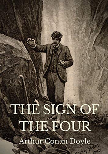 The Sign Of The Four: The Sign of the Four has a complex plot involving service in India, the Indian Rebellion of 1857, a stolen treasure, and a secre