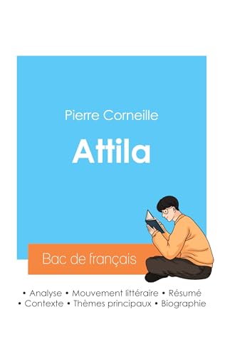 R?ussir son Bac de fran?ais 2024 : Analyse de la pi?ce Attila de Corneille