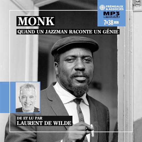 LAURENT DE WILDE - MONK, QUAND UN JAZZMAN RACONTE UN GÉNIE - DCD image 1