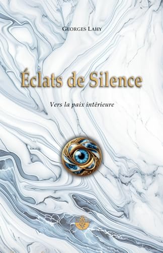 ?clats de Silence: Vers la Paix int?rieure