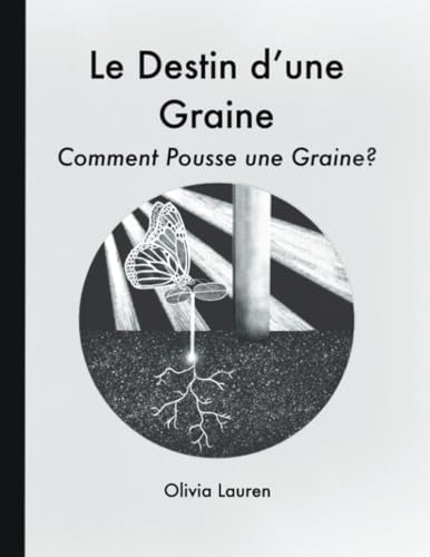 Le Destin d'une Graine: Comment pousse une graine?