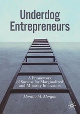Horatio M. Morgan - Underdog Entrepreneurs : A Framework of Success fo image 1